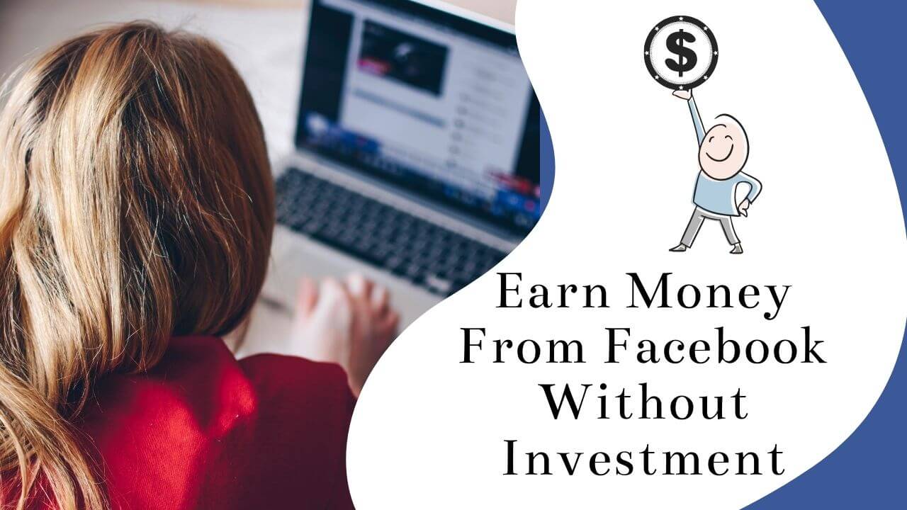 Earn Money From Facebook Without Investment
